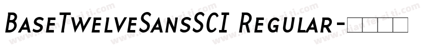 BaseTwelveSansSCI Regular字体转换